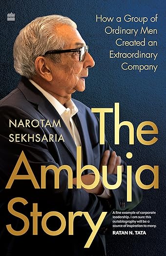 Personal Finance Book - The Ambuja Story: How a Group of Ordinary Men Created an Extraordinary Company 