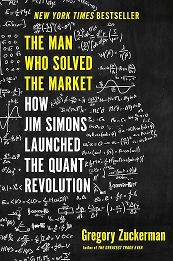 Personal Finance Book - The Man Who Solved the Market: How Jim Simons Launched the Quant Revolution