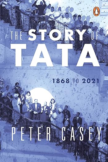 Personal Finance Book - The Story of Tata: 1868 to 2021 by Peter Casey