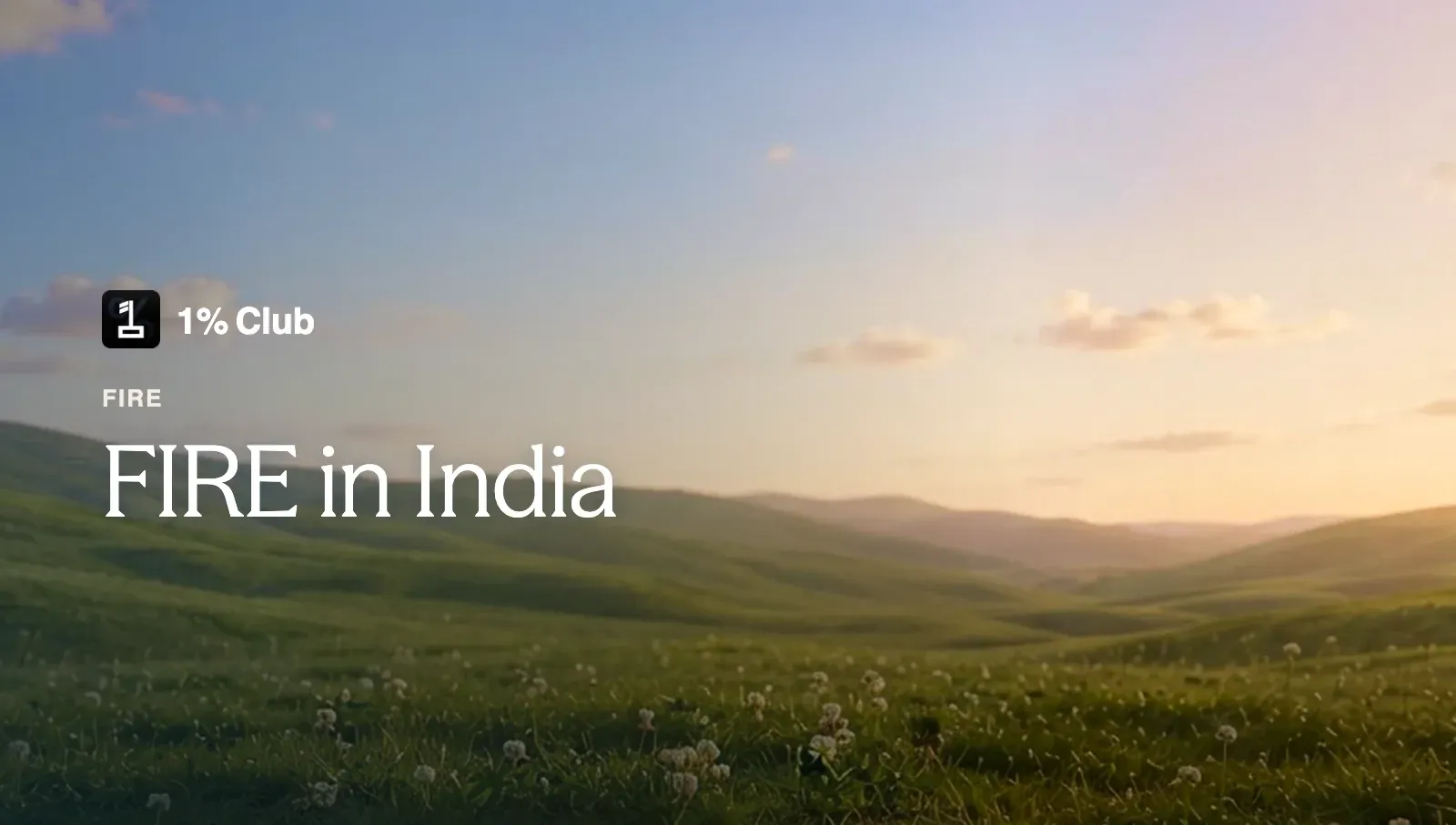 FIRE in India: The Complete Guide to Financial Independence and Early Retirement