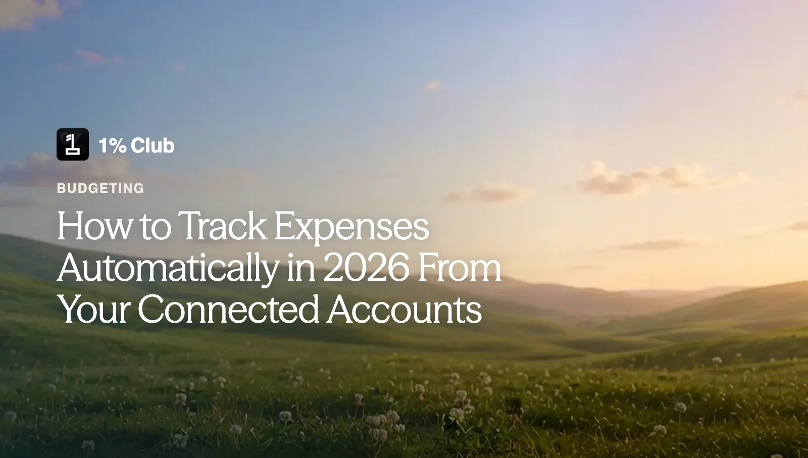 How to Track Expenses Automatically in 2026 From Your Connected Accounts