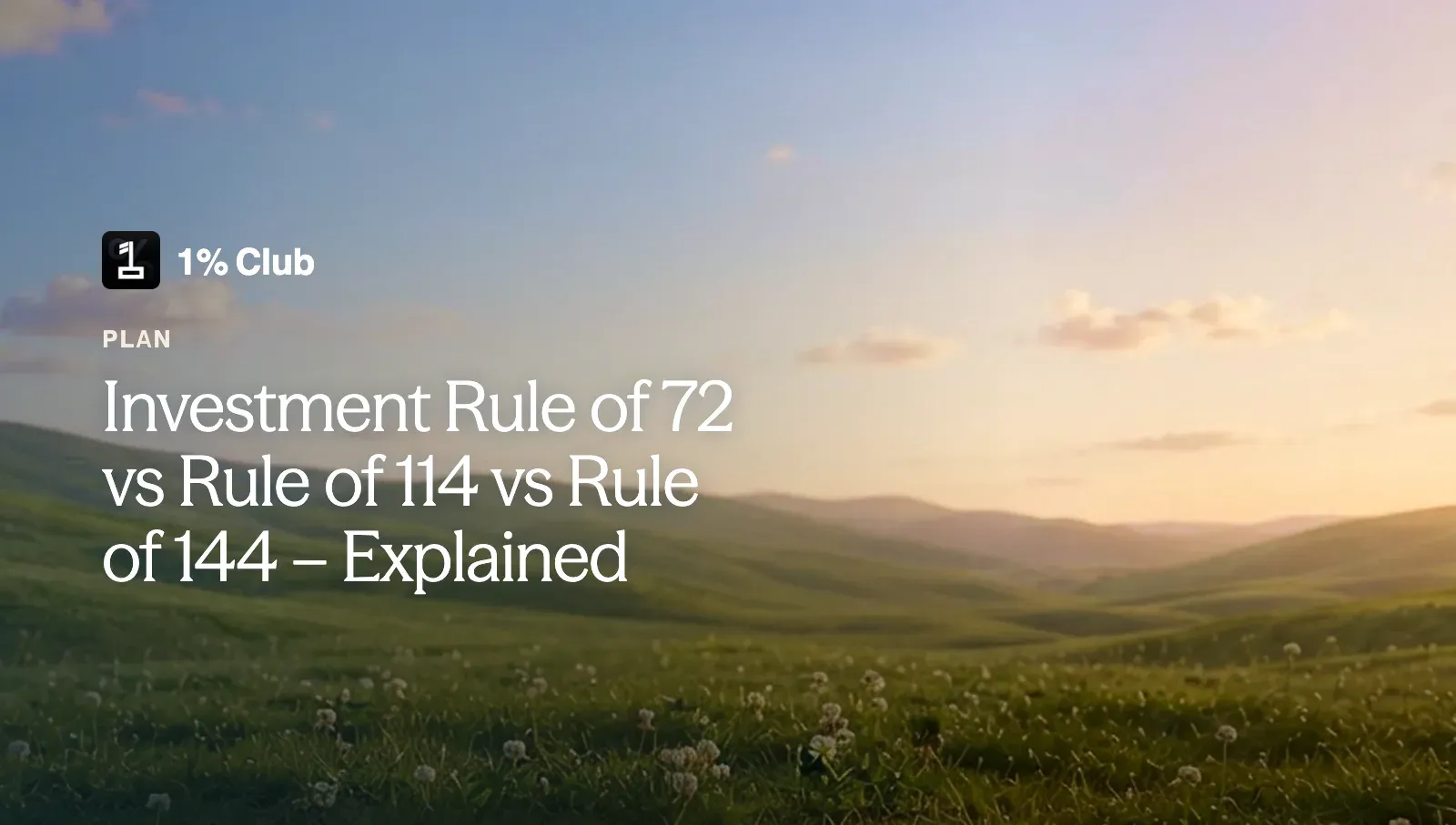 Investment Rule of 72 vs Rule of 114 vs Rule of 144 – Explained