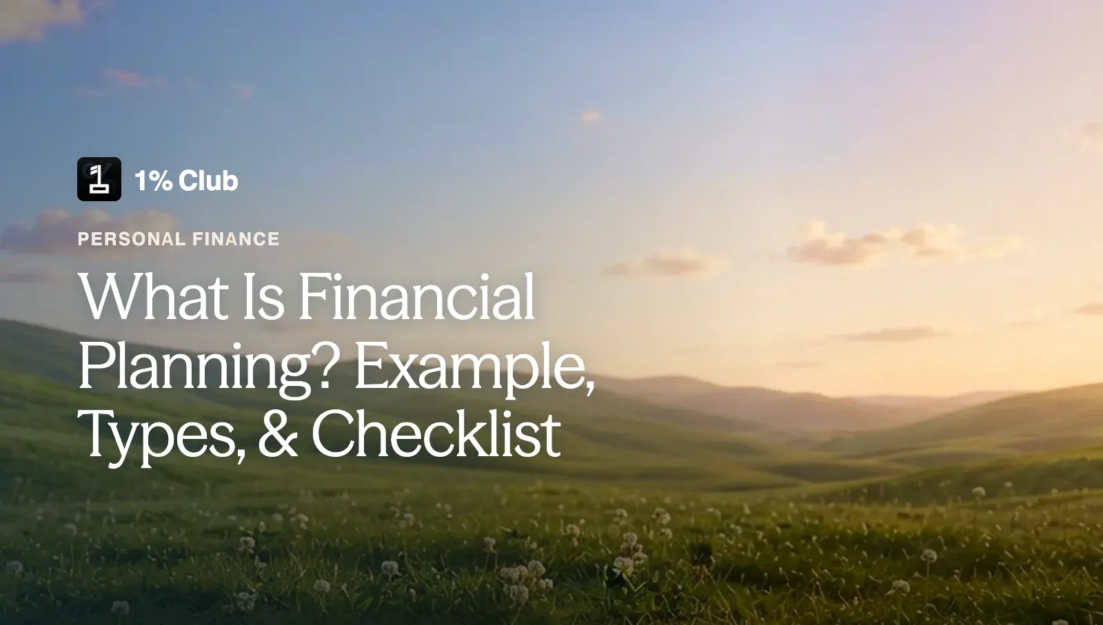 What Is Financial Planning? Example, Types, & Checklist